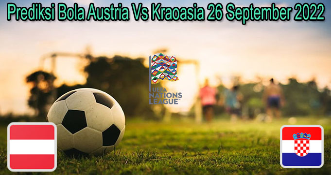 Prediksi Bola Austria Vs Kroasia 26 September 2022